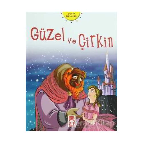 Güzel ve Çirkin - Nehir Aydın Gökduman - Timaş Çocuk