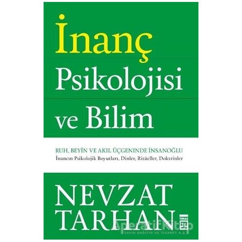 İnanç Psikolojisi ve Bilim - Nevzat Tarhan - Timaş Yayınları