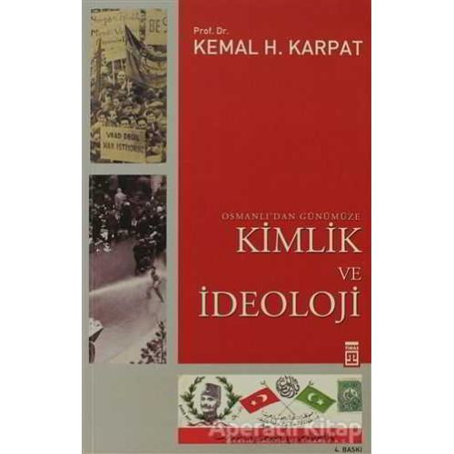 Osmanlı’dan Günümüze Kimlik ve İdeoloji - Kemal H. Karpat - Timaş Yayınları