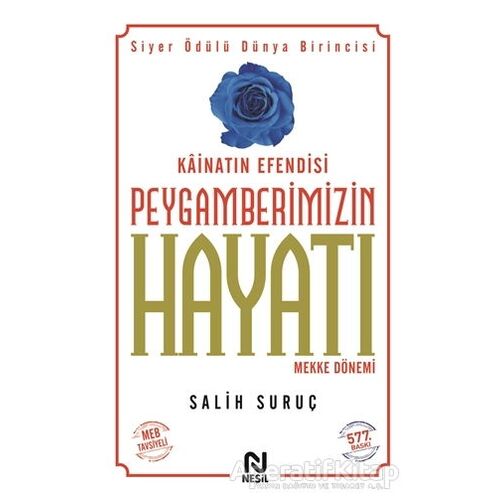 Kainatın Efendisi Peygamberimizin Hayatı Mekke Dönemi 1 - Salih Suruç - Nesil Yayınları