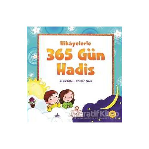 Hikayelerle 365 Gün Hadis - Ali Karaçam - Nesil Çocuk Yayınları