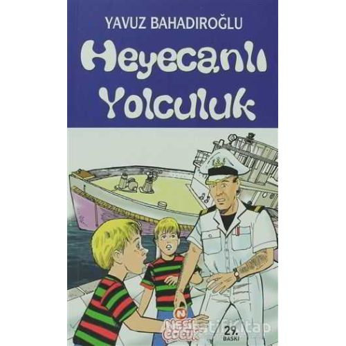 Heyecanlı Yolculuk - Yavuz Bahadıroğlu - Nesil Çocuk Yayınları
