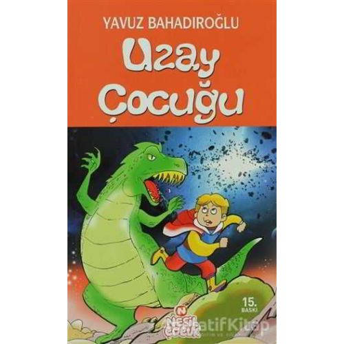 Uzay Çocuğu - Yavuz Bahadıroğlu - Nesil Çocuk Yayınları