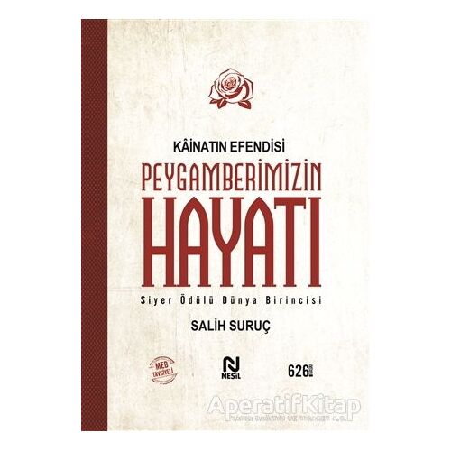 Kainatın Efendisi Peygamberimizin Hayatı - Salih Suruç - Nesil Yayınları