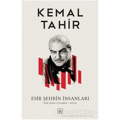 Esir Şehrin İnsanları - Kemal Tahir - İthaki Yayınları