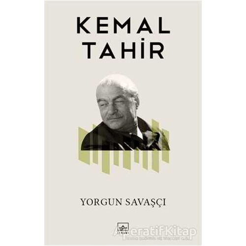 Yorgun Savaşçı - Kemal Tahir - İthaki Yayınları