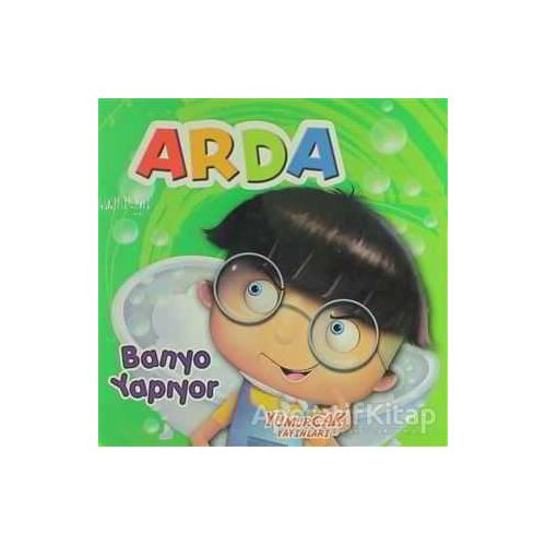 Arda Banyo Yapıyor - Kolektif - Yumurcak Yayınları