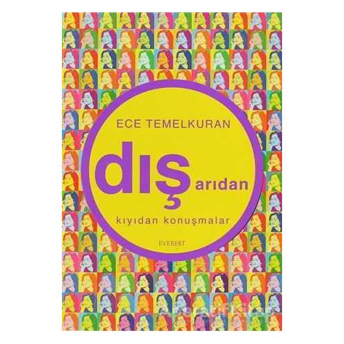Dışarıdan Kıyıdan Konuşmalar - Ece Temelkuran - Everest Yayınları