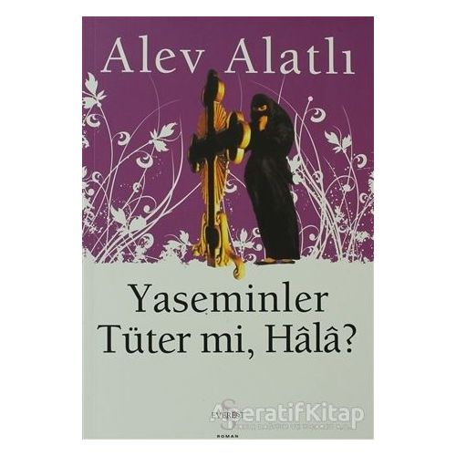 Yaseminler Tüter mi, Hala? - Alev Alatlı - Everest Yayınları
