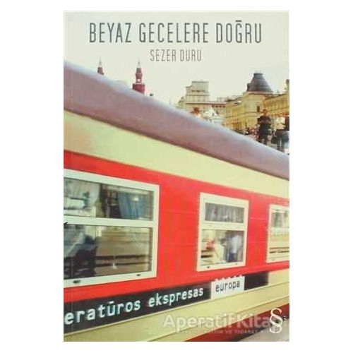 Beyaz Gecelere Doğru - Sezer Duru - Everest Yayınları