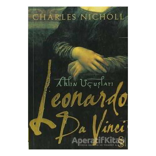 Leonardo da Vinci: Aklın Uçuşları - Charles Nicholl - Everest Yayınları
