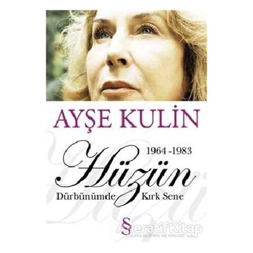 Hüzün Dürbünümde Kırk Sene - Ayşe Kulin - Everest Yayınları