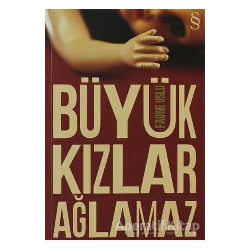 Büyük Kızlar Ağlamaz - Fadime Uslu - Everest Yayınları