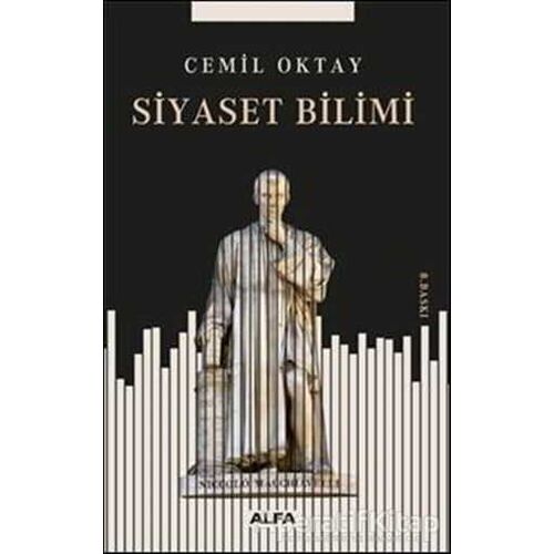 Siyaset Bilimi İncelemeleri - Cemil Oktay - Alfa Yayınları