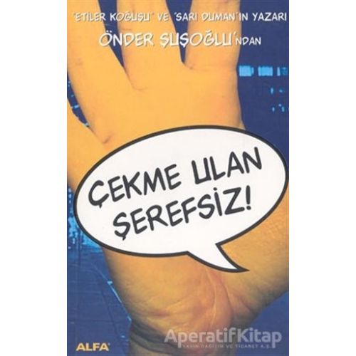 Çekme Ulan Şerefsiz! - Önder Şuşoğlu - Alfa Yayınları