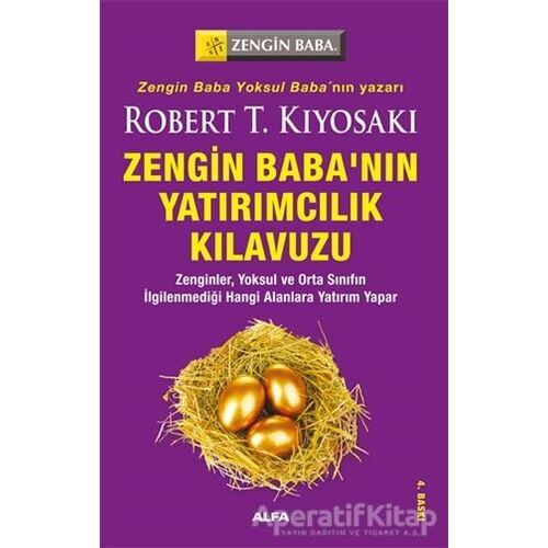 Zengin Baba’nın Yatırımcılık Kılavuzu - Robert T. Kiyosaki - Alfa Yayınları