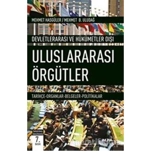 Devletlerarası ve Hükümetler Dış Uluslararası Örgütler - Mehmet B. Uludağ - Alfa Yayınları