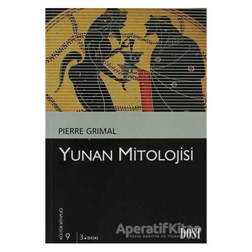 Yunan Mitolojisi - Pierre Grimal - Dost Kitabevi Yayınları