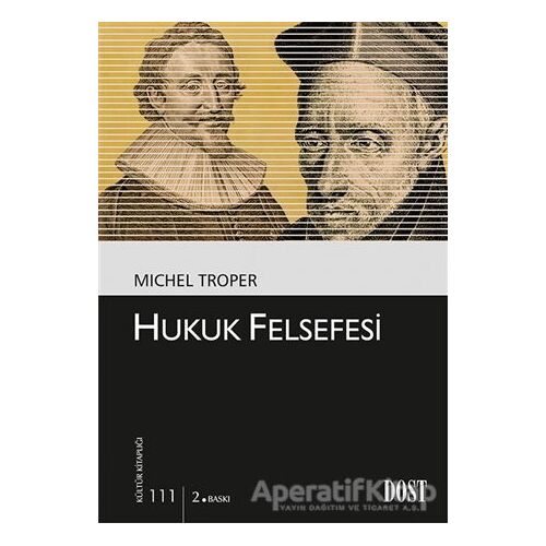 Hukuk Felsefesi - Michel Troper - Dost Kitabevi Yayınları