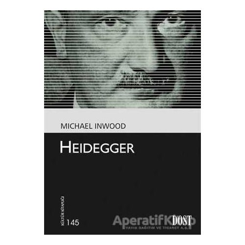 Heidegger - Michael Inwood - Dost Kitabevi Yayınları