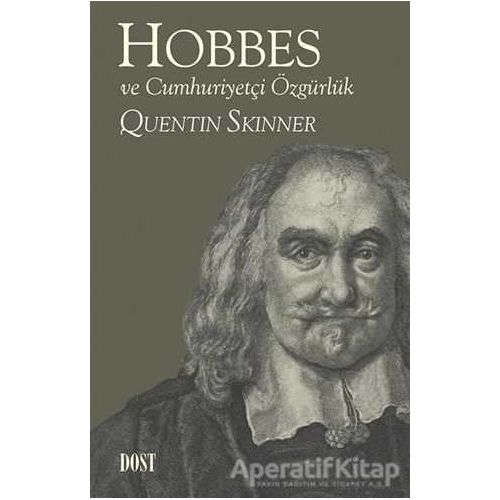 Hobbes ve Cumhuriyetçi Özgürlük - Quentin Skinner - Dost Kitabevi Yayınları