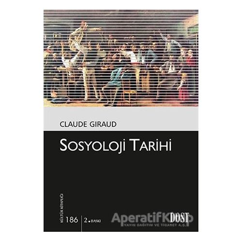 Sosyoloji Tarihi - Claude Giraud - Dost Kitabevi Yayınları