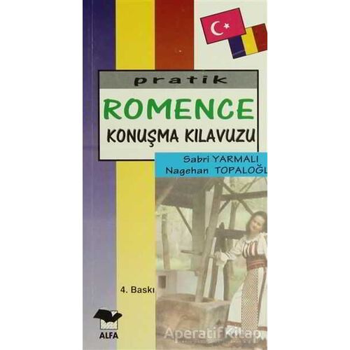 Pratik Romence Konuşma Kılavuzu - E. Sabri Yarmalı - Alfa Yayınları