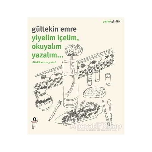 Yiyelim İçelim, Okuyalım Yazalım… - Gültekin Emre - Oğlak Yayıncılık