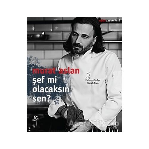 Şef Mi Olacaksın Sen? - Murat Aslan - Oğlak Yayıncılık