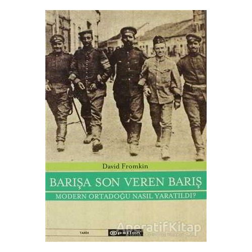 Barışa Son Veren Barış - David Fromkin - Epsilon Yayınevi