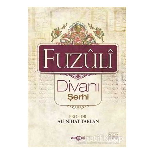 Fuzuli Divanı Şerhi - Ali Nihat Tarlan - Akçağ Yayınları