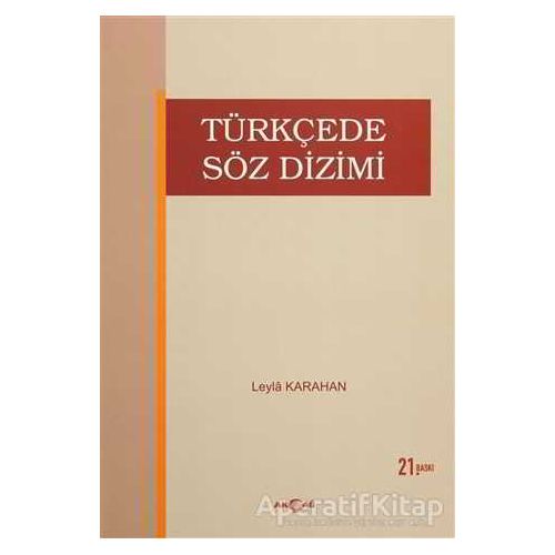 Türkçede Söz Dizimi - Leyla Karahan - Akçağ Yayınları