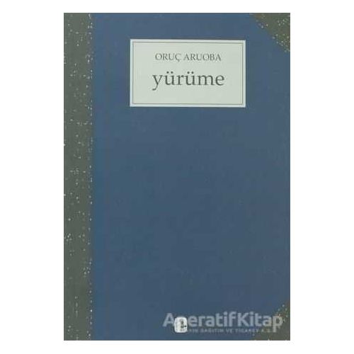 Yürüme - Oruç Aruoba - Metis Yayınları