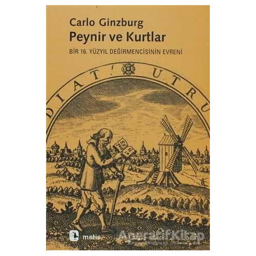 Peynir ve Kurtlar - Carlo Ginzburg - Metis Yayınları