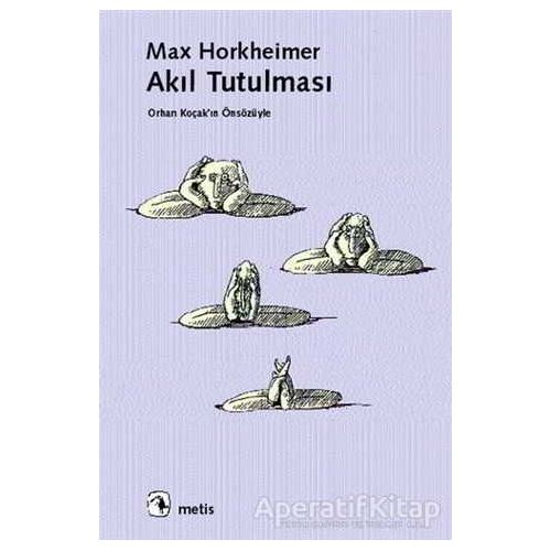Akıl Tutulması - Max Horkheimer - Metis Yayınları