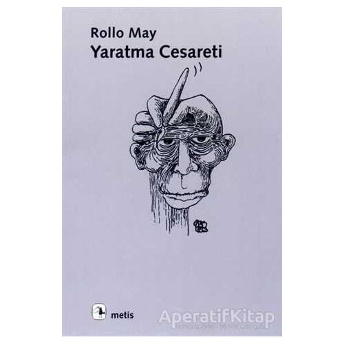 Yaratma Cesareti - Rollo May - Metis Yayınları