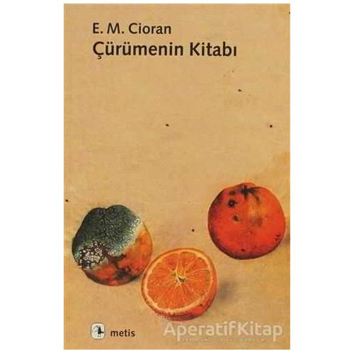 Çürümenin Kitabı - Emil Michel Cioran - Metis Yayınları