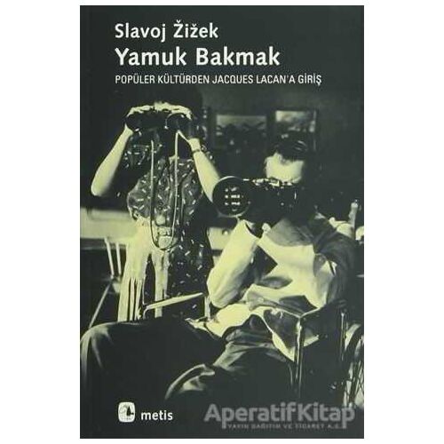 Yamuk Bakmak - Slavoj Zizek - Metis Yayınları