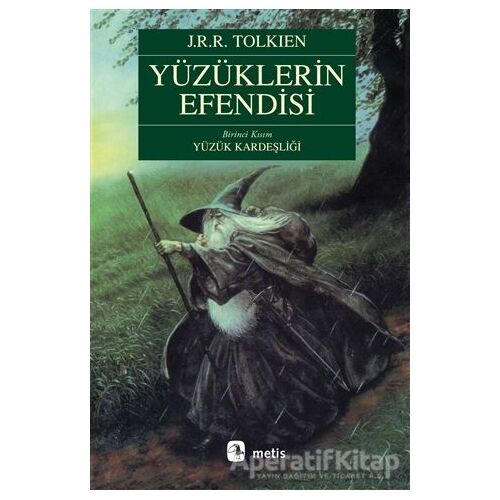 Yüzüklerin Efendisi Birinci Kısım Yüzük Kardeşliği - J. R. R. Tolkien - Metis Yayınları