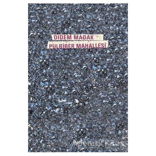 Pulbiber Mahallesi - Didem Madak - Metis Yayınları