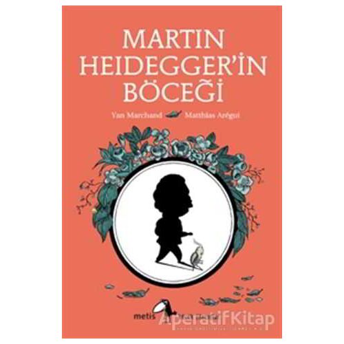 Martin Heidegger’in Böceği - Yan Marchand - Metis Yayınları