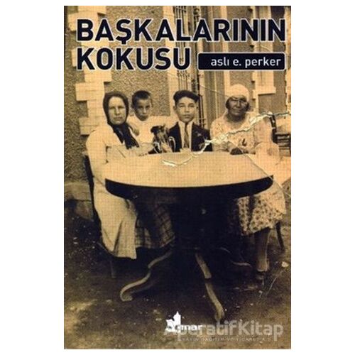 Başkalarının Kokusu - Aslı E. Perker - Çınar Yayınları