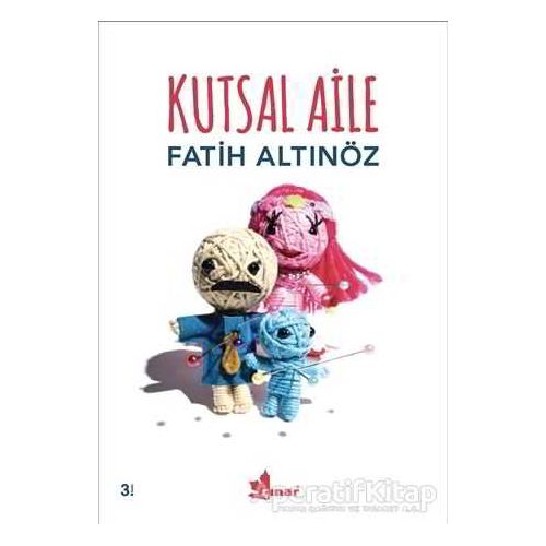 Kutsal Aile - Fatih Altınöz - Çınar Yayınları