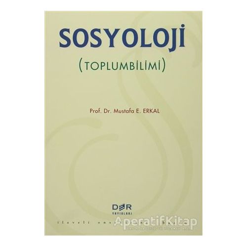 Sosyoloji (Toplumbilimi) - Mustafa E. Erkal - Der Yayınları