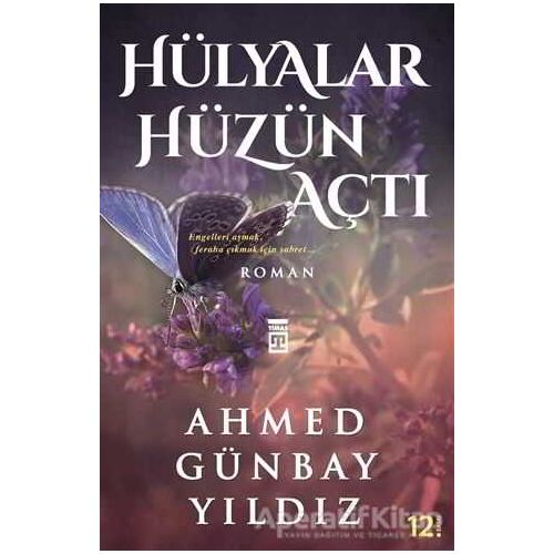 Hülyalar Hüzün Açtı - Ahmed Günbay Yıldız - Timaş Yayınları
