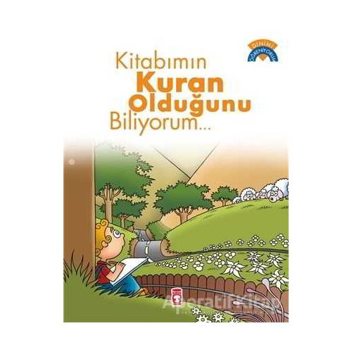 Kitabımın Kur’an Olduğunu Biliyorum - Ömer Baldık - Timaş Gülce Çocuk