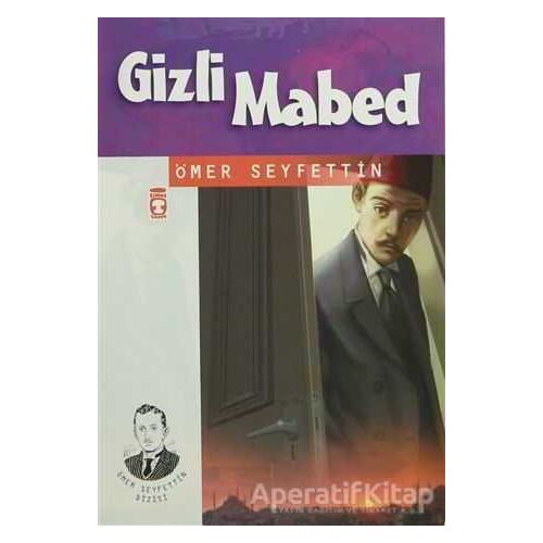 Gizli Mabed - Ömer Seyfettin - Timaş Çocuk