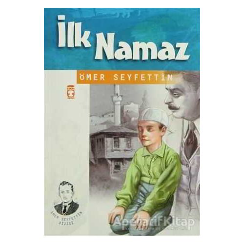 İlk Namaz - Ömer Seyfettin - Timaş Çocuk