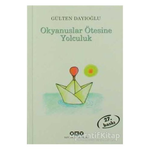 Okyanuslar Ötesine Yolculuk - Gülten Dayıoğlu - Yapı Kredi Yayınları