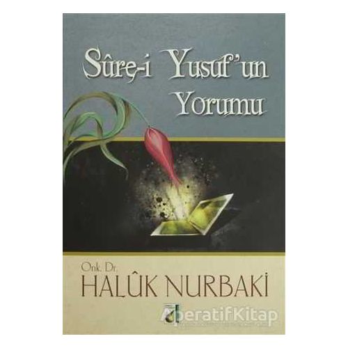 Sure-i Yusuf’un Yorumu - Haluk Nurbaki - Damla Yayınevi
